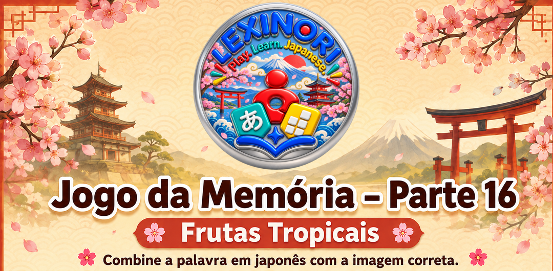 Jogo da Memória - Parte 16 Frutas Tropicais